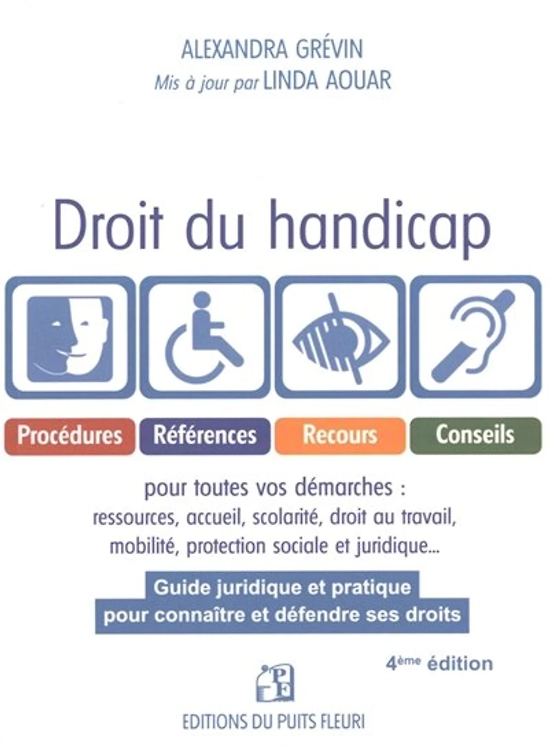 Droit du handicap: guide juridique et pratique pour connaître défendre ses droits