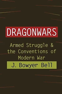Dragonwars: Armed Struggle And The Conventions Of Modern War