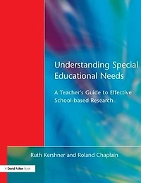 Understanding Special Educational Needs: A Teacher's Guide to Effective School Based Research