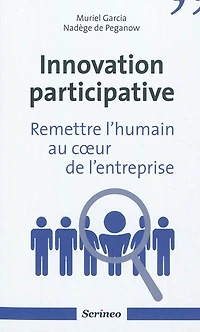 Innovation participative: remettre l'humain au coeur des entreprises