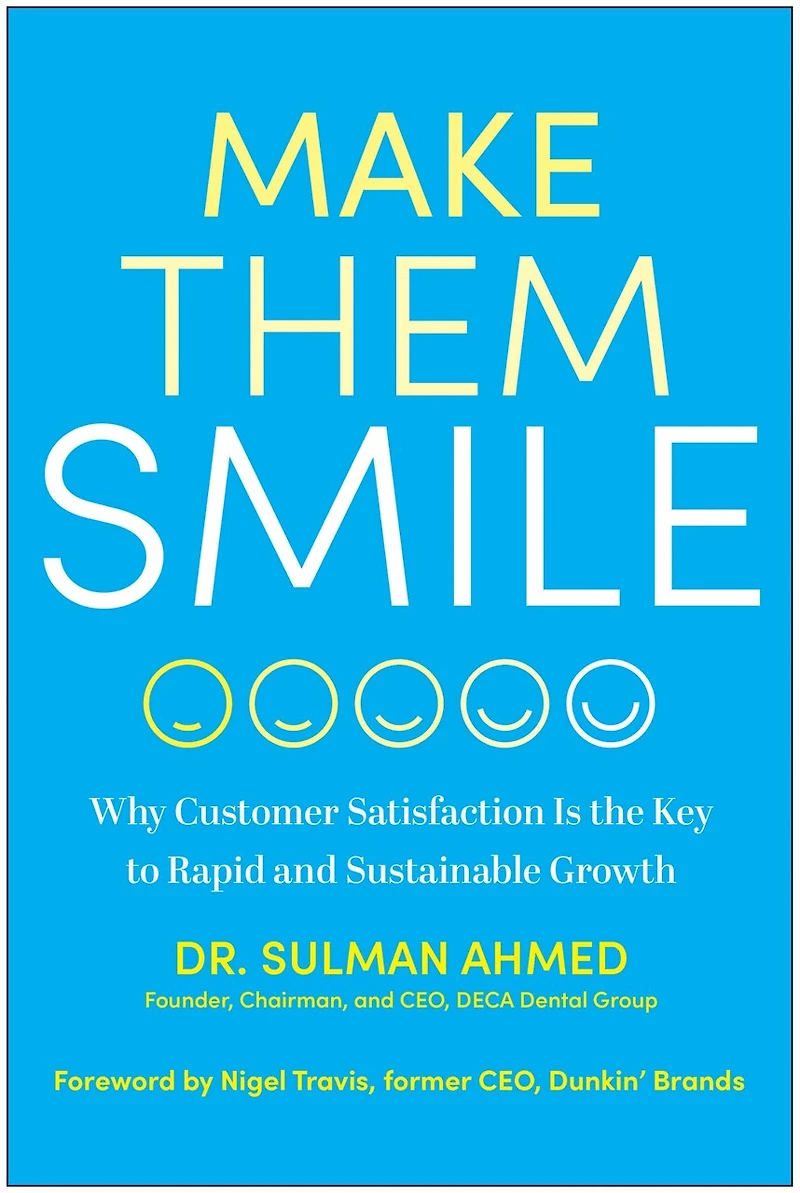Make Them Smile: Why Customer Satisfaction is the Key to Rapid and Sustainable Growth