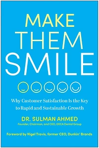 Make Them Smile: Why Customer Satisfaction is the Key to Rapid and Sustainable Growth