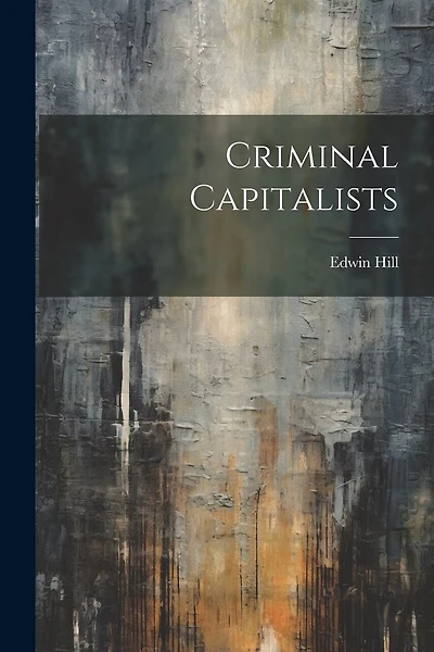 Criminal Capitalists