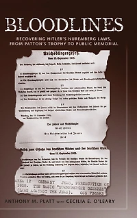 Bloodlines: Recovering Hitler's Nuremberg Laws From Patton's Trophy To Public Memorial