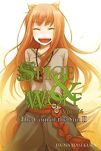 Spice And Wolf, Vol. 16 (light Novel): The Coin Of Sun Ii