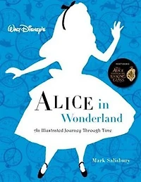 Walt Disney’s Alice in Wonderland: An Illustrated Journey Through Time