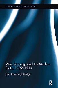 War, Strategy And The Modern State, 1792-1914