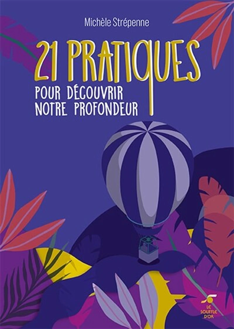 21 pratiques pour découvrir notre profondeur