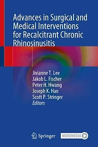 Advances Surgical and Medical Interventions for Recalcitrant Chronic Rhinosinusitis