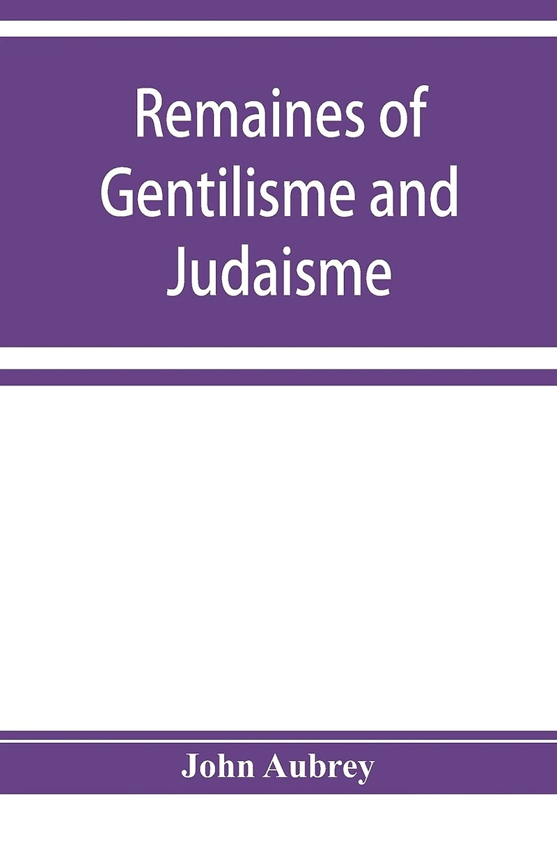 Remaines Of Gentilisme And Judaisme
