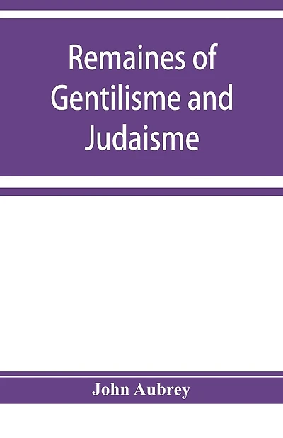 Remaines Of Gentilisme And Judaisme