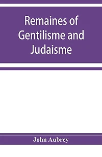 Remaines Of Gentilisme And Judaisme