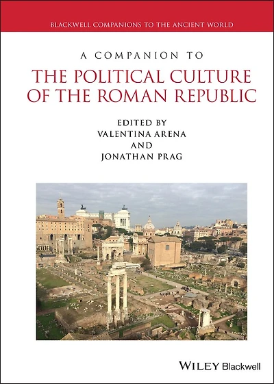 A Companion to the Political Culture of Roman Republic