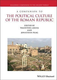 A Companion to the Political Culture of Roman Republic