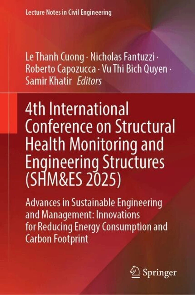 4th International Conference on Structural Health Monitoring and Engineering Structures (SHM: Advances Sustainable Management: Innovations for Reducing Energy Consumption Carbon Footprint