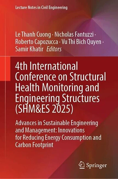 4th International Conference on Structural Health Monitoring and Engineering Structures (SHM: Advances Sustainable Management: Innovations for Reducing Energy Consumption Carbon Footprint