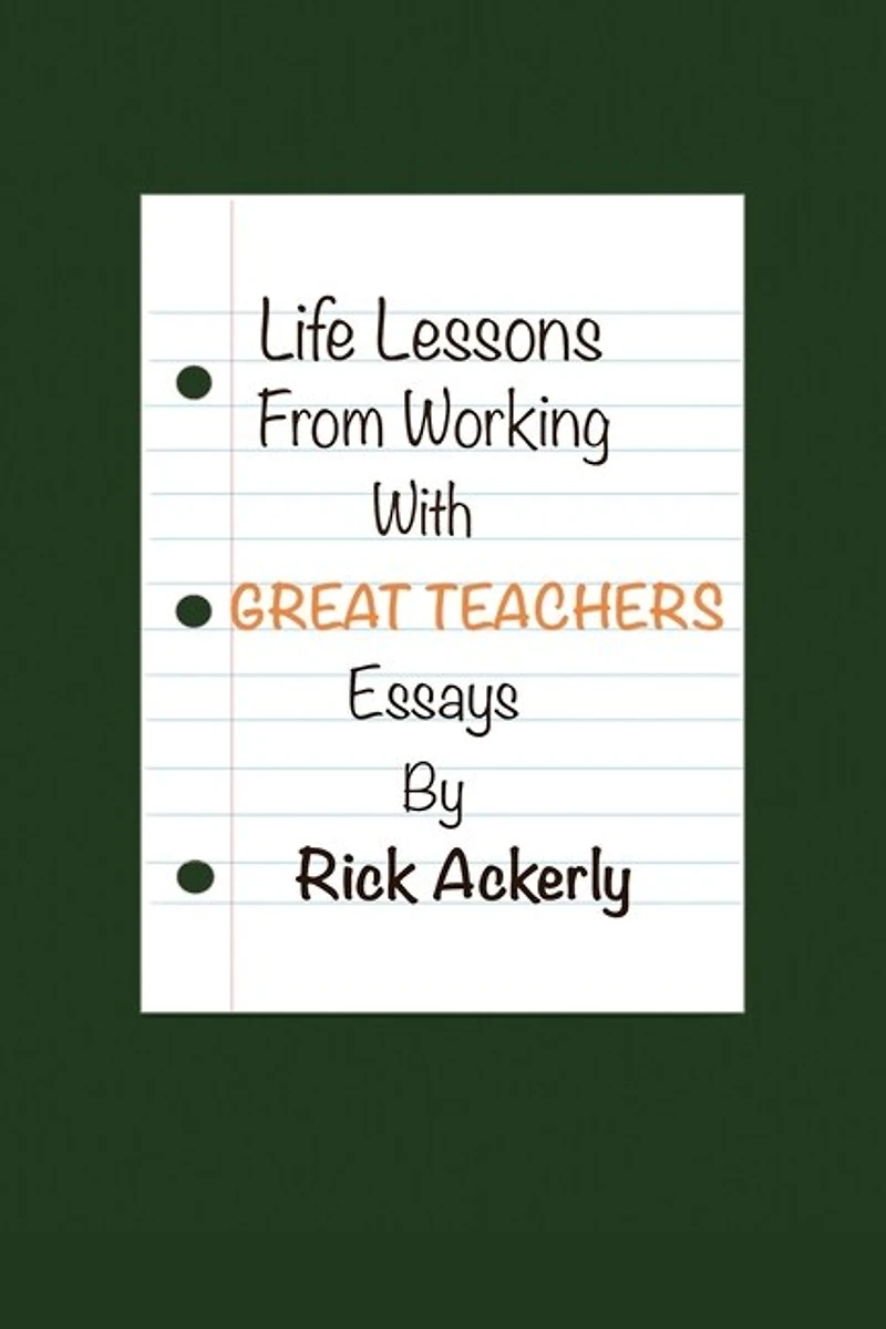 Life Lessons From Working With Great Teachers