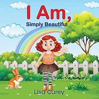 I Am Simply Beautiful: Embracing Your True Worth with Faith-Based Self-Esteem and Confidence