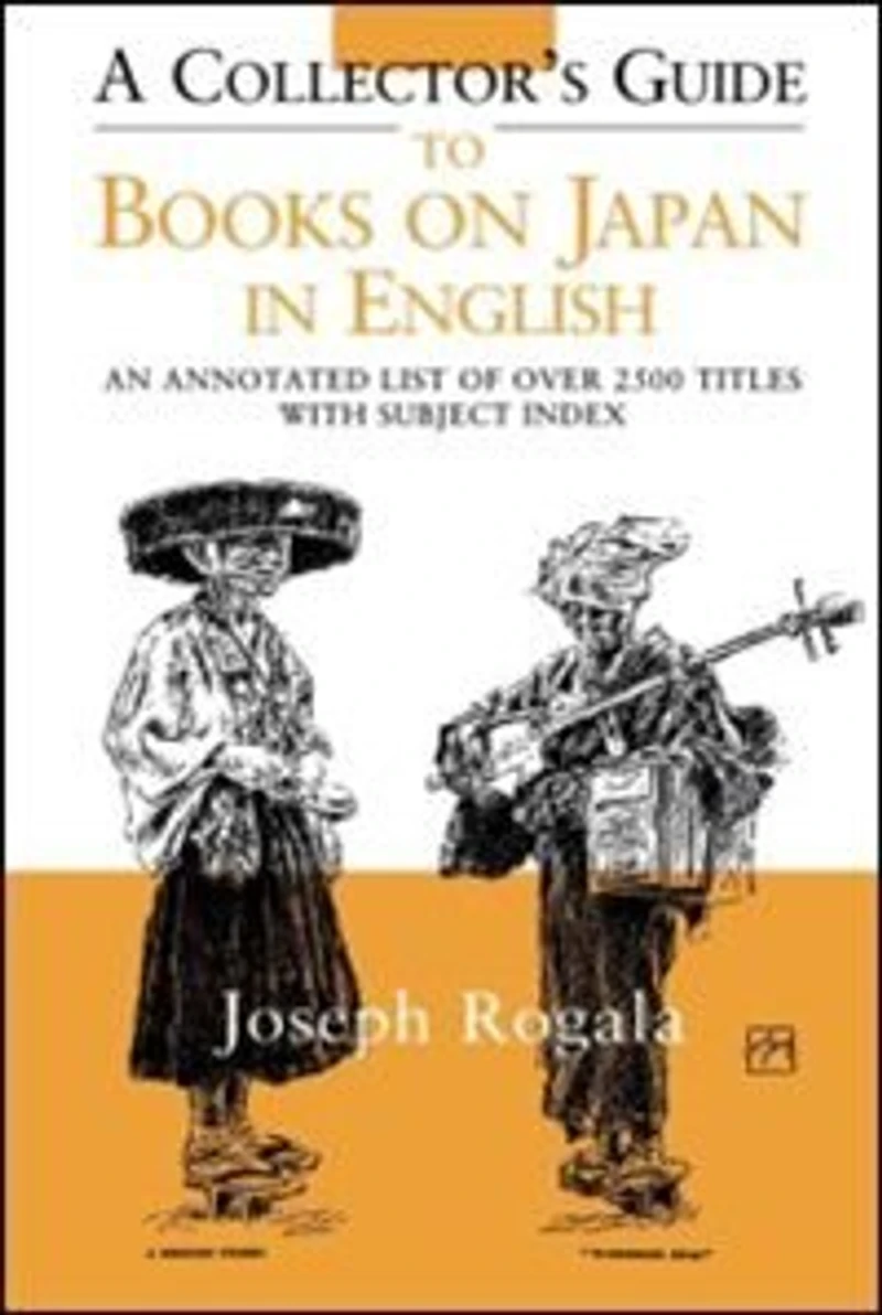 A Collector's Guide to Books on Japan English: An Annotated List of Over 2500 Titles with Subject Index