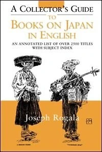 A Collector's Guide to Books on Japan English: An Annotated List of Over 2500 Titles with Subject Index