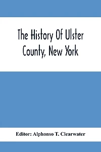The History Of Ulster County, New York