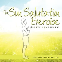 The Sun Salutation Exercise: (Surya Namaskara)