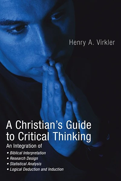 A Christian's Guide To Critical Thinking