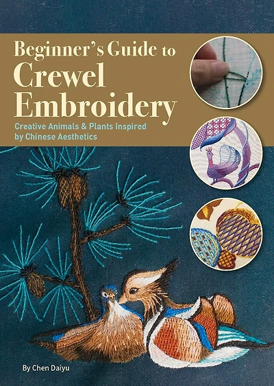 Beginner’s Guide to Crewel Embroidery: Creative Animals & Plants Inspired by Chinese Aesthetics