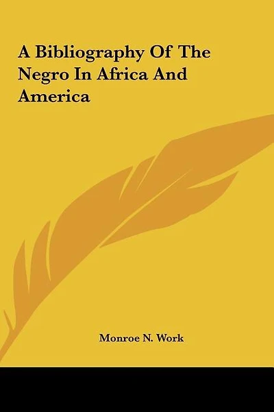A Bibliography Of The Negro In Africa And America
