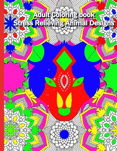 Adult Coloring Book: Stress Relieving Animal Designs: : Complex mandala patterns designed with animal heads for a complex yet relaxing coloring experience.