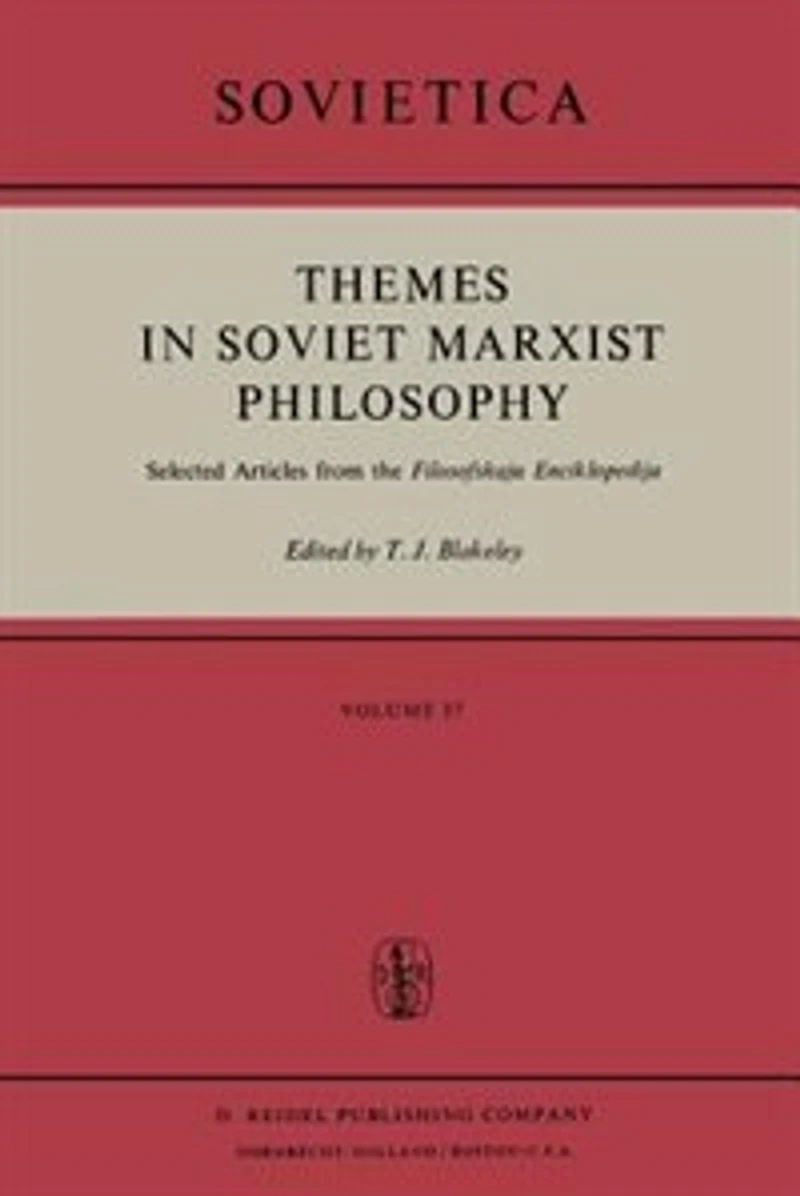 Themes Soviet Marxist Philosophy: Selected Articles from the 'Filosofskaja Enciklopedija'