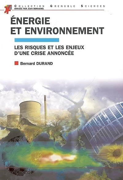 Energie et environnement: les risques et les enjeux d'une crise annoncée