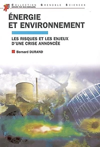 Energie et environnement: les risques et les enjeux d'une crise annoncée