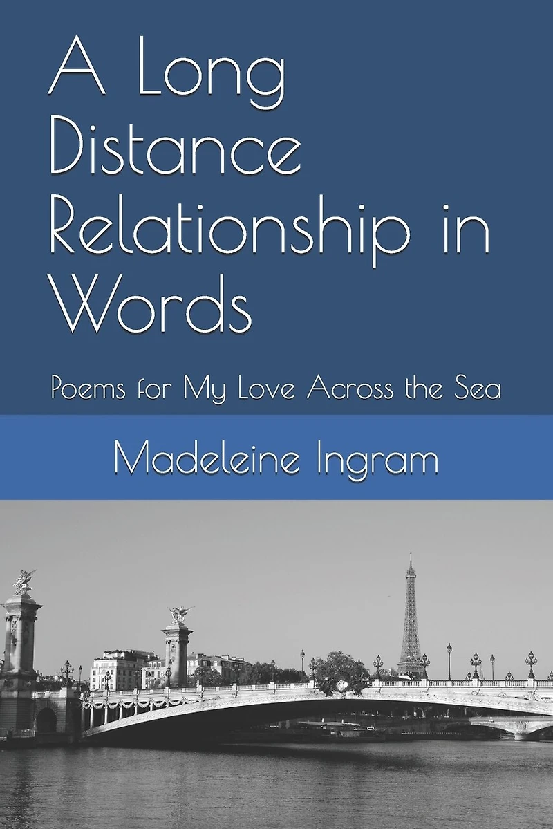 A Long Distance Relationship in Words: Poems for My Love Across the Sea