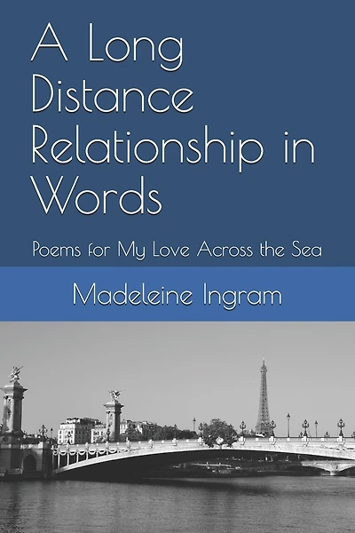 A Long Distance Relationship in Words: Poems for My Love Across the Sea