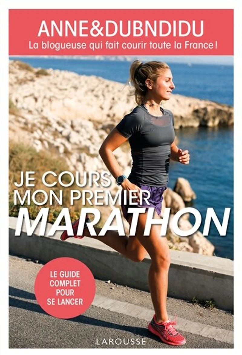 Je cours mon premier marathon: le guide complet pour se lancer