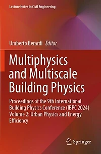 Multiphysics and Multiscale Building Physics: Proceedings of the 9th International Building Physics Conference (IBPC 2024) Volume 2: Urban Physics and Energy Efficiency