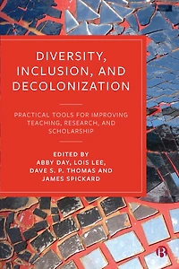 Diversity, Inclusion, and Decolonization: Practical Tools for Improving Teaching, Research, Scholarship
