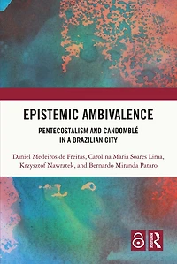 Epistemic Ambivalence: Pentecostalism and Candomble a Brazilian City