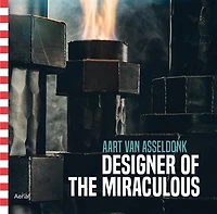 Designer Of The Miraculous: Aart Van Asseldonk