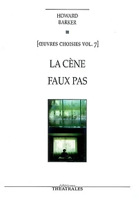 La cène: un nouveau testament ; Faux pas