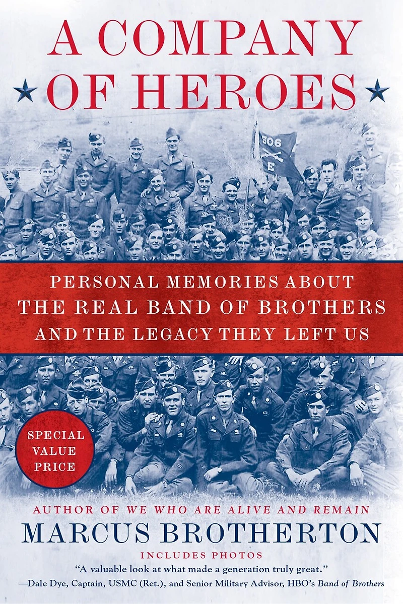 A Company of Heroes: Personal Memories about the Real Band Brothers and Legacy They Left Us