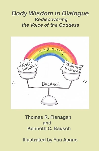 Body Wisdom in Dialogue: Rediscovering the Voice of the Goddess
