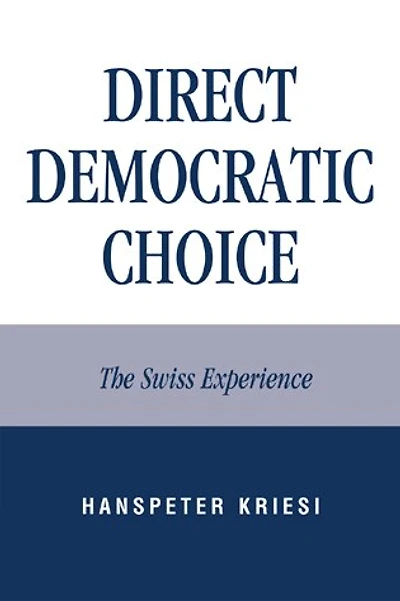 Direct Democratic Choice: The Swiss Experience