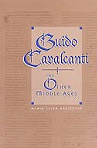 Guido Cavalcanti: The Other Middle Ages