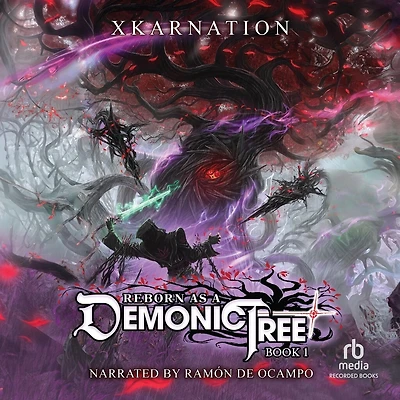 Reborn as a Demonic Tree: An Isekai Litrpg Adventure