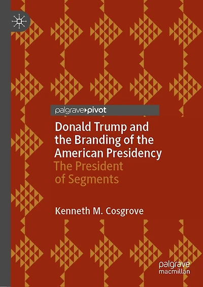 Donald Trump and The Branding of American Presidency: President Segments