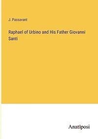 Raphael of Urbino and His Father Giovanni Santi