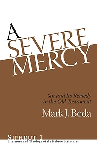 A Severe Mercy: Sin and Its Remedy in the Old Testament