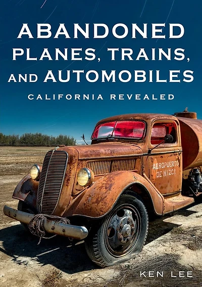 Abandoned Planes, Trains, and Automobiles: California Revealed